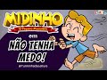 Midinho O Pequeno Missionário Em NÃO TENHA MEDO I Turminha Da Leitura
