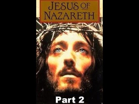 Jesus of Nazareth 1977 - Part 2