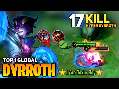 17 KILL! Dyrroth WAR AXE New Best Build [ Top 1 Global Dyrroth ] By ⭐I Am Toxic Boy⭐ - Mobile Legend
