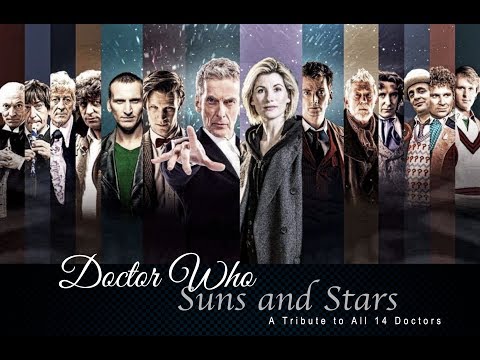 DOCTOR WHO - Suns & Stars - A Tribute to All 14 Doctors