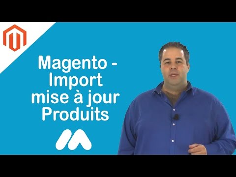 Magento Import mise à jour Produits Tuto Magento Market Academy par Guillaume Sanchez
