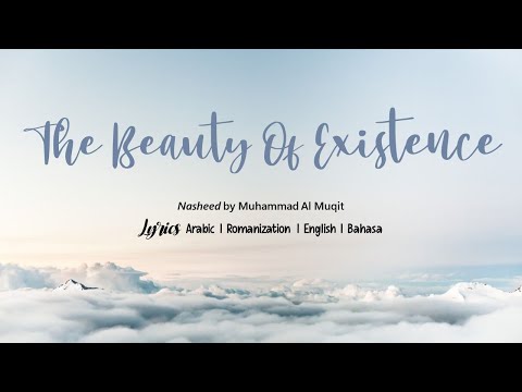 [Nasheed] Muhammad Al Muqit - The Beauty Of Existence[Lyrics Arabic|Rom|Eng|Bahasa]