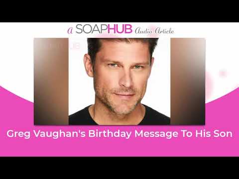 Days of our Lives Star Greg Vaughan Sends Birthday Greeting to Son Cavan