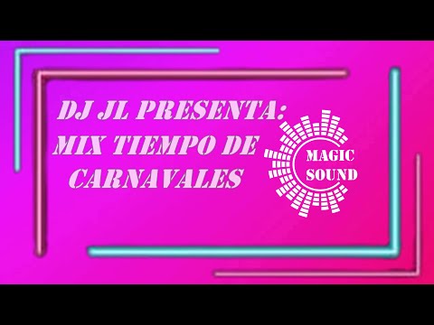 Mix Tiempo de Carnavales Dj JL, Magic Sound Ocú.