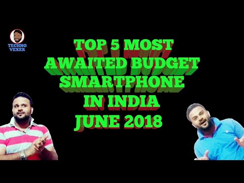 5 MOST AWAITED BUDGET SMARTPHONE IN INDIA JUNE 2018||ZENFONE5,NOKIAX6,MIA2/6X,MI8SE/MI8i,LENOVO Z5