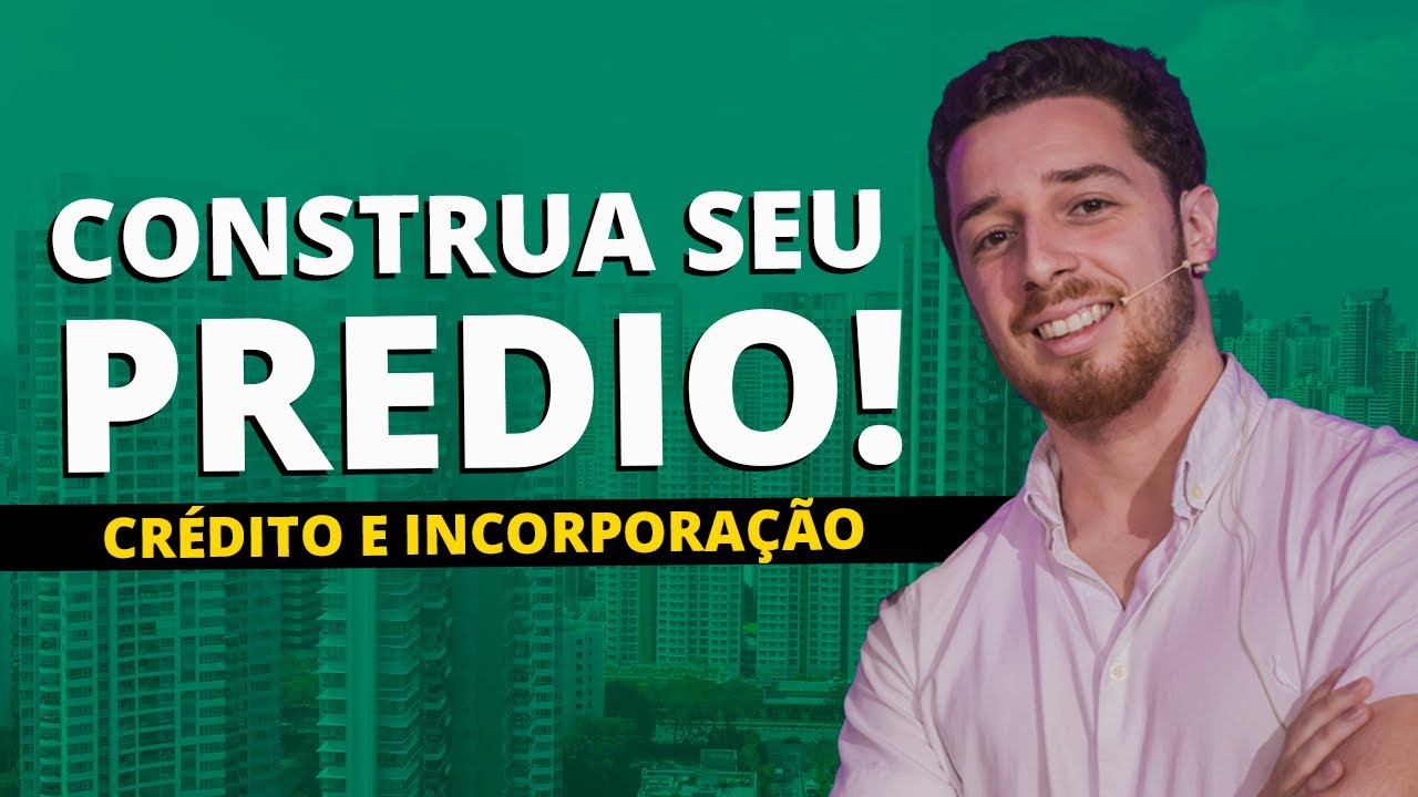 Crédito para Construção de Prédios, saiba como INCORPORAR