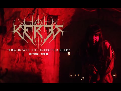 Keres - "Eradicate the Infected Seed" (OFFICIAL video)