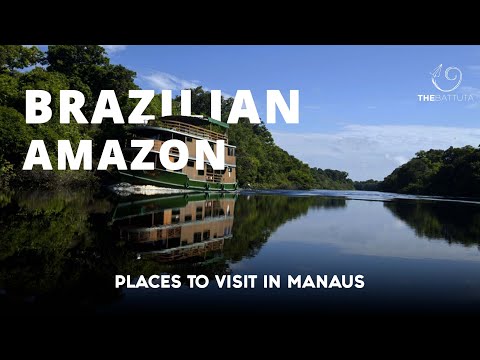 Brazilian Amazon – Places to Visit in Manaus