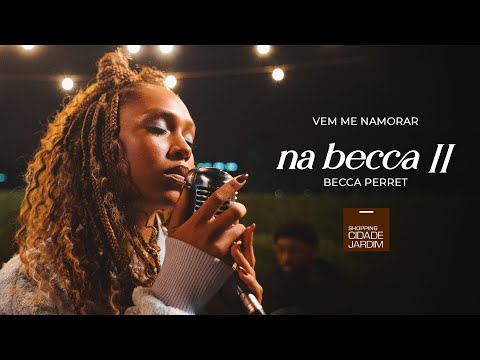 Na Becca II - Vem Me Namorar