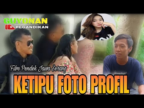 ketipu-foto-profil-guyonan-pegandikan-film-pendek-jawa-serang-banten