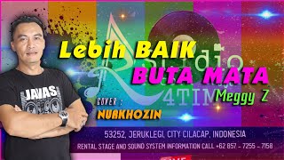 Download lagu Lebih Baik Buta Mata - Meggy Z | cover Nurkhozin mp3