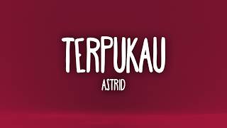Terpukau - Astrid