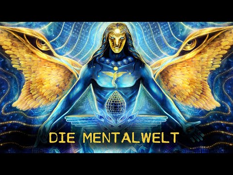 Die MENTALWELT: Die höchste Dimension des Lebens