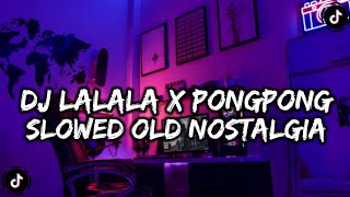 Download lagu DJ OLD LA LA LA X PONG PONG SLOWED VIRAL TIKTOK mp3
