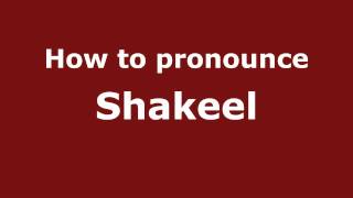 How to pronounce Shakeel