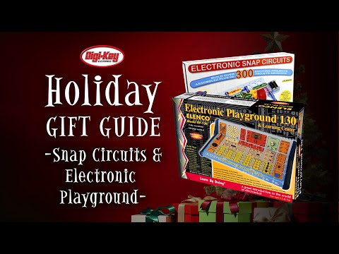Holiday Gift Guide 2017 - Snap Circuits and Electronic Playground | Digi-Key Electronics