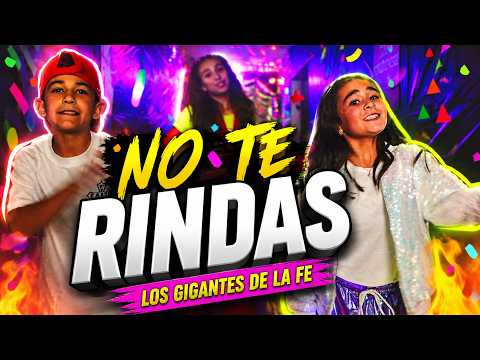 No Te Rindas l Los Gigantes de la Fe