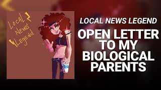 Open Letter To My Biological Parents // Local News Legend