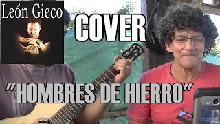 León Gieco - "Hombres de hierro" - Cover con Juansito