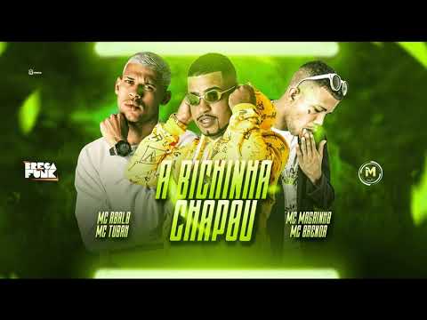 MC ABALO, MC TUBAH FEAT. MC MAGRINHO & MC BRENDA - A BICHINHA CHAPOU- BREGA FUNK