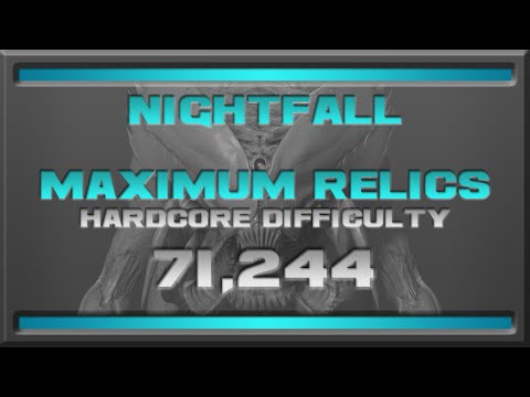 10 Relics Active [Hardcore] Nightfall - 71,244