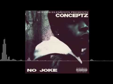 Conceptz - No Joke (Prod. by Lotuz)