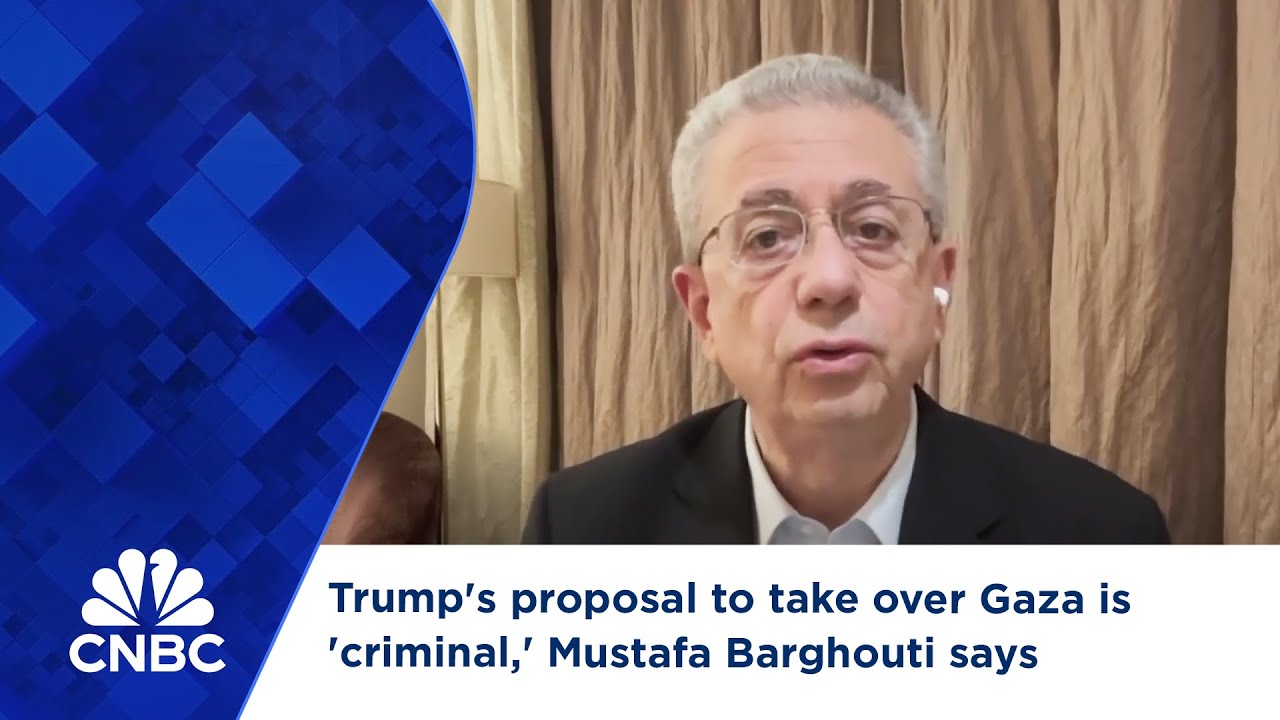 Trump's proposal to take over Gaza is 'criminal,' Mustafa Barghouti says