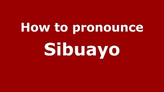How to pronounce Sibuayo