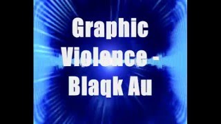 Graphic Violence (Lyrics) - Blaqk Audio