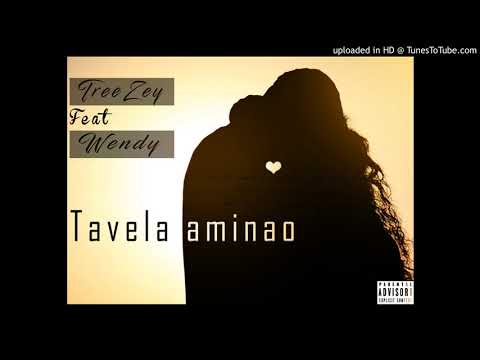 Treezey ft. Wendy - Tavela Aminao [Official Auio]