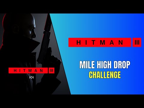 Hitman 3 - Mile High Drop Challenge Guide