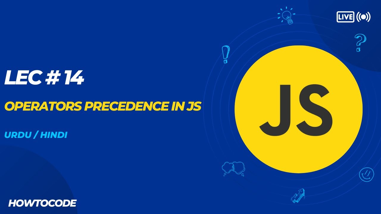 Lec 14 # Mastering Operator Precedence in JavaScript: A Comprehensive Guide