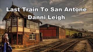 Last Train To San Antone Danni Leigh with Lyrics