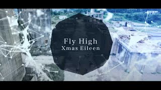 Xmas Eileen - Fly High　（MUSIC VIDEO YouTube ver．）