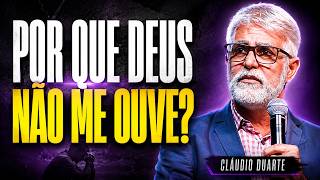 Pastor Cláudio Duarte- Por que algumas orações parecem não ter resposta?