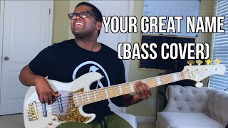 Todd Dulaney - Your Great Name (Bass Cover)