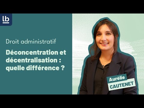 [Droit administratif] #3 Déconcentration et décentralisation : quelle différence ?