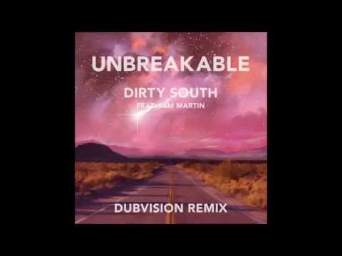 Dirty South feat. Sam Martin - Unbreakable (DubVision Remix)