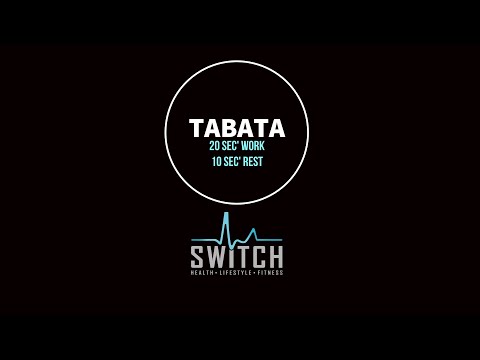TABATA 20 SEC' WORK 10 SEC' REST SWITCH FITNESS CLUB