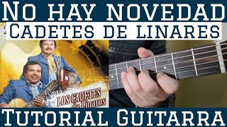 No Hay Novedad - Tutorial de Guitarra ( Los Cadetes de Linares ) Para Principiantes