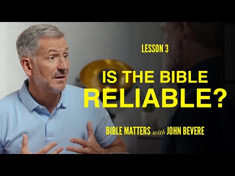 Is the Bible Reliable? | Lesson 3 of Bible Matters | Study with John Bevere