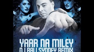 YAAR NA MILEY - DJ BALI SYDNEY REMIX