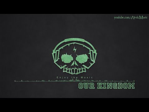 Our Kingdom by Johannes Bornlöf - [Adventure Music]