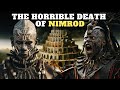 This is how Nimrod, the king who built the Tower of Babel The first Antichrist, died