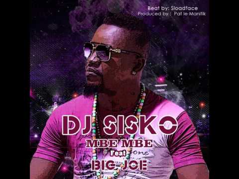Dj Sisko feat Big Joe - Mbe Mbe