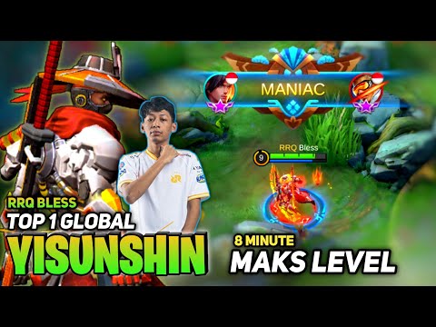 Yi Sun Shin MANIAC! 8 Minutes Maks Level [ Top 1 Global Yi Sun Shin ] By RRQ Bless- Mobile Legends
