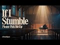 If I Stumble Please Pick Me Up Soulful Black Gospel Original Worship Music SoulfulPast