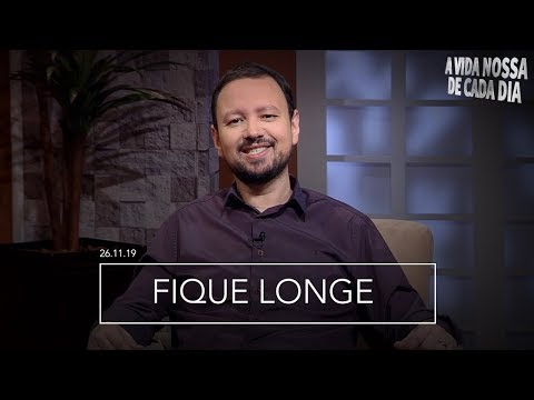 Fique Longe / A Vida Nossa de Cada Dia - 26/11