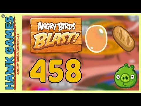 Angry Birds Blast Level 458 - 3 Stars Walkthrough, No Boosters