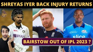 BREAKING : KKR Captain Shreyas Iyer Back Injury Again | Jonny Bairstow Out of IPL 2023 ? IPL Updates
